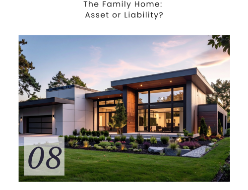 The Family Home: Asset or Liability?